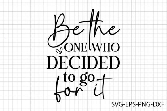 Be the One Who Decided to Go for It SVG