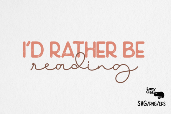 Book SVG PNG I’d Rather Be Reading