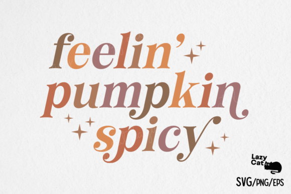Fall Autumn Feelin Pumpkin Spicy SVG PNG