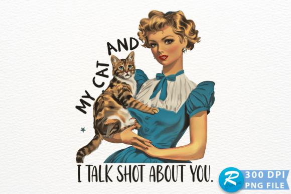 My Cat and I Talk Shot About You PNG